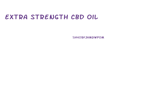 Extra Strength Cbd Oil
