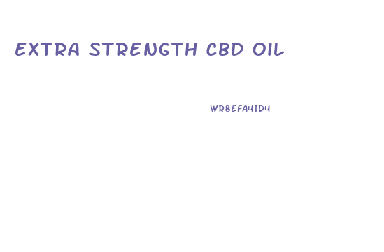 Extra Strength Cbd Oil