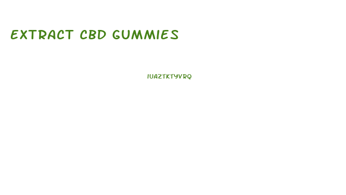 Extract Cbd Gummies