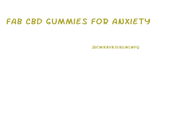 Fab Cbd Gummies For Anxiety