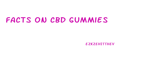 Facts On Cbd Gummies