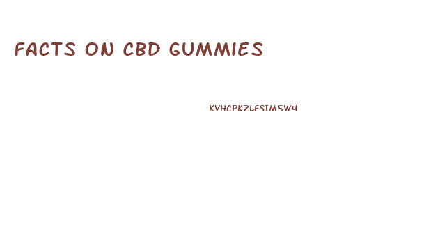 Facts On Cbd Gummies