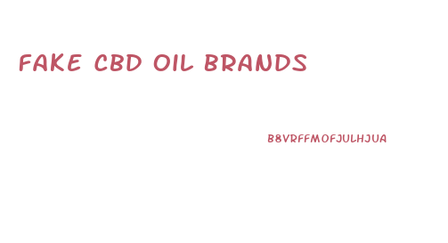 Fake Cbd Oil Brands