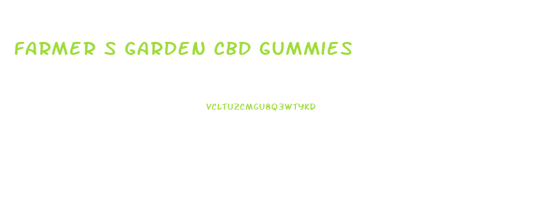 Farmer S Garden Cbd Gummies