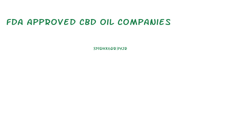 Fda Approved Cbd Oil Companies