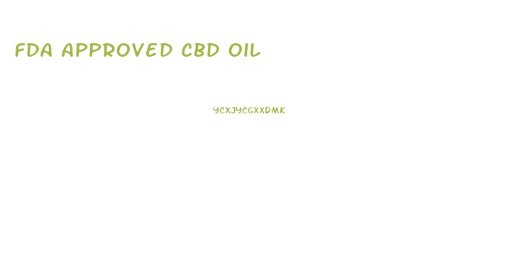 Fda Approved Cbd Oil
