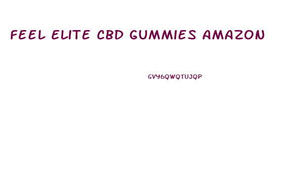 Feel Elite Cbd Gummies Amazon