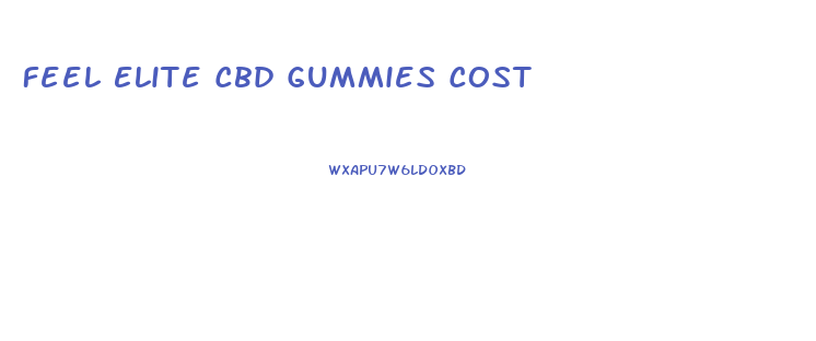 Feel Elite Cbd Gummies Cost