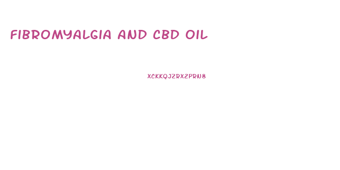 Fibromyalgia And Cbd Oil