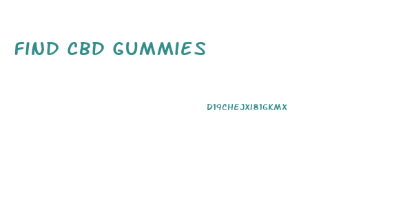 Find Cbd Gummies