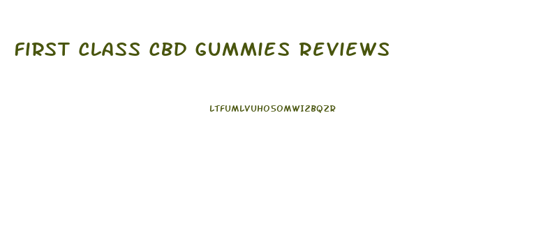 First Class Cbd Gummies Reviews