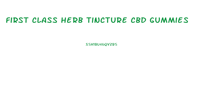 First Class Herb Tincture Cbd Gummies