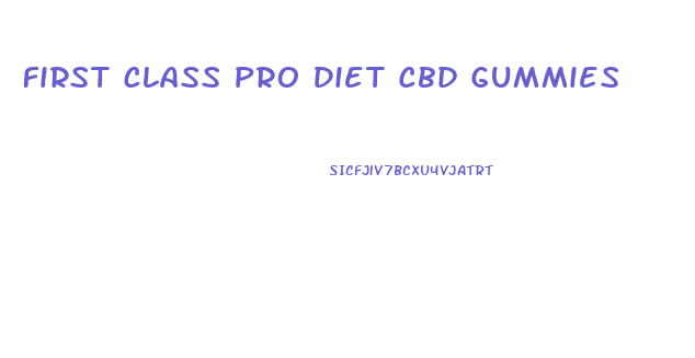 First Class Pro Diet Cbd Gummies