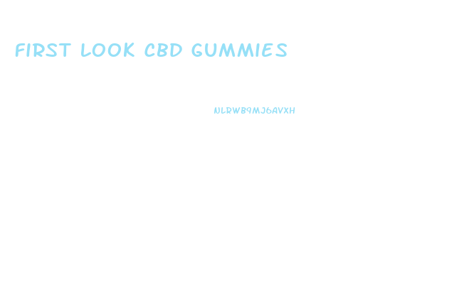 First Look Cbd Gummies