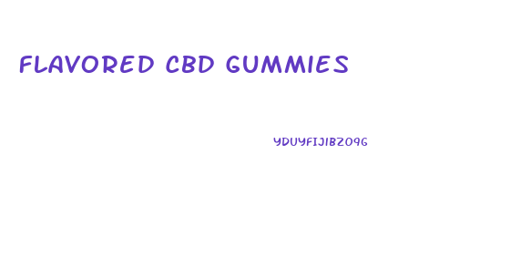 Flavored Cbd Gummies