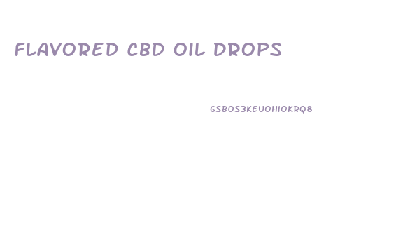 Flavored Cbd Oil Drops