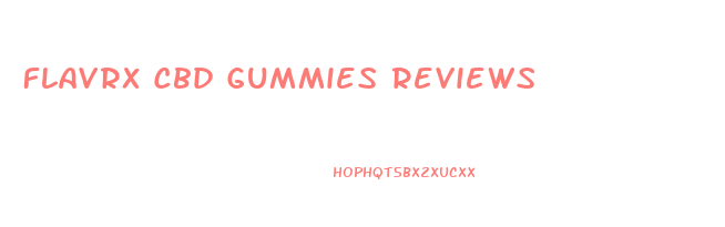 Flavrx Cbd Gummies Reviews