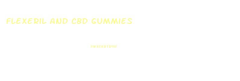 Flexeril And Cbd Gummies