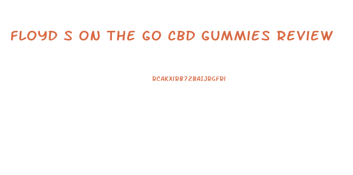 Floyd S On The Go Cbd Gummies Review