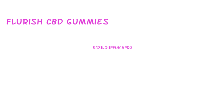 Flurish Cbd Gummies