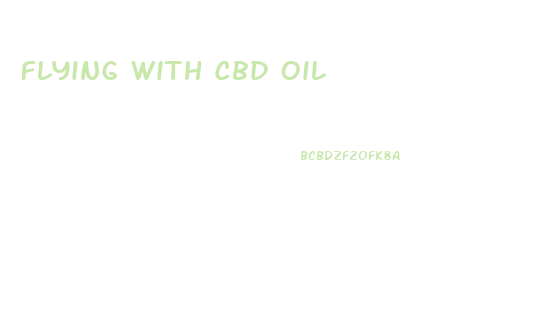 Flying With Cbd Oil