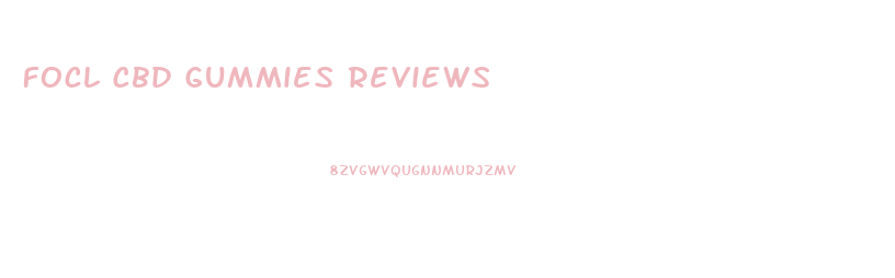 Focl Cbd Gummies Reviews