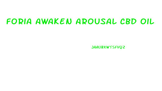 Foria Awaken Arousal Cbd Oil