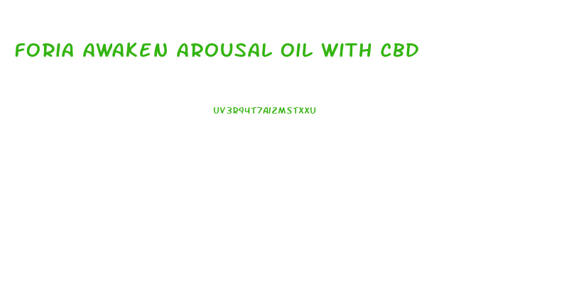 Foria Awaken Arousal Oil With Cbd