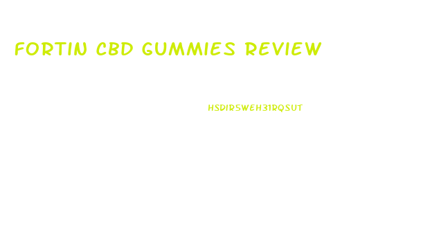 Fortin Cbd Gummies Review