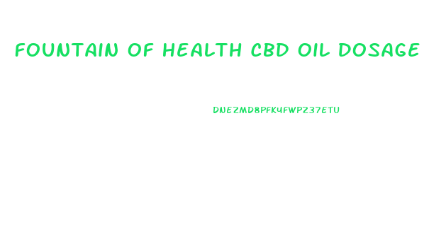 Fountain Of Health Cbd Oil Dosage