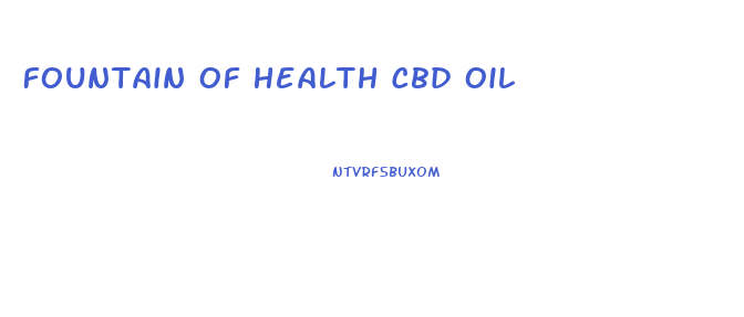 Fountain Of Health Cbd Oil