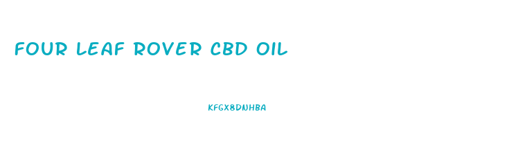 Four Leaf Rover Cbd Oil