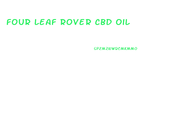 Four Leaf Rover Cbd Oil