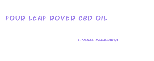 Four Leaf Rover Cbd Oil