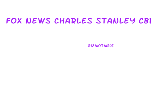 Fox News Charles Stanley Cbd Gummies