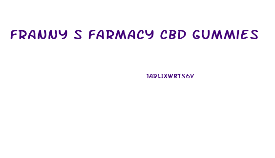 Franny S Farmacy Cbd Gummies