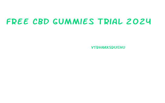 Free Cbd Gummies Trial 2024