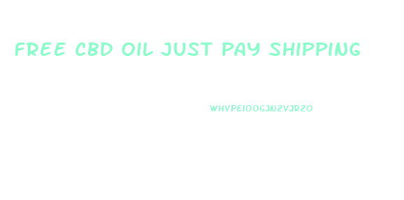 Free Cbd Oil Just Pay Shipping