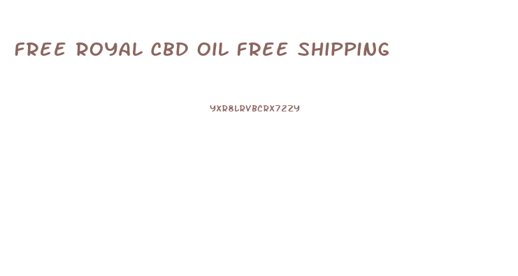 Free Royal Cbd Oil Free Shipping