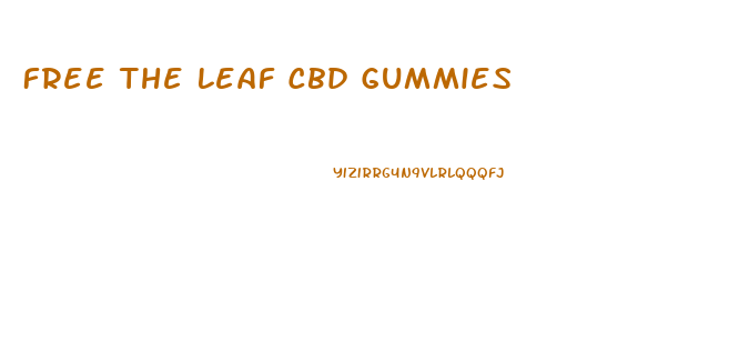 Free The Leaf Cbd Gummies