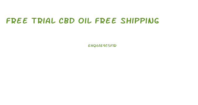 Free Trial Cbd Oil Free Shipping