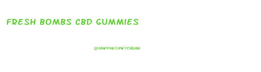 Fresh Bombs Cbd Gummies
