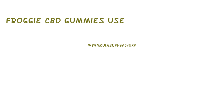 Froggie Cbd Gummies Use