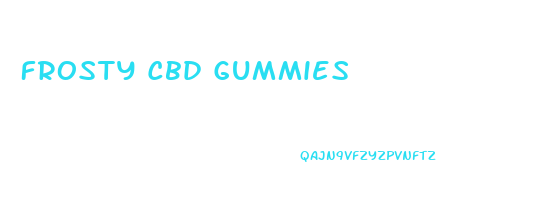 Frosty Cbd Gummies