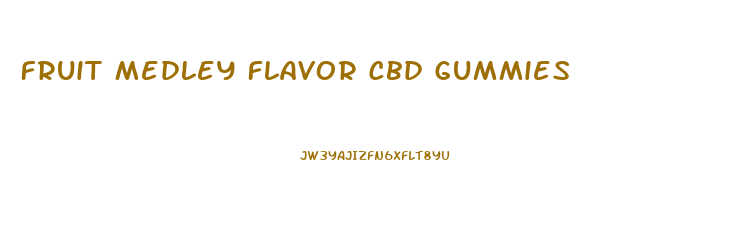 Fruit Medley Flavor Cbd Gummies