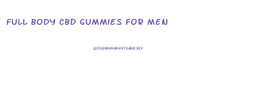 Full Body Cbd Gummies For Men
