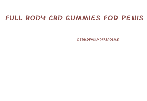 Full Body Cbd Gummies For Penis