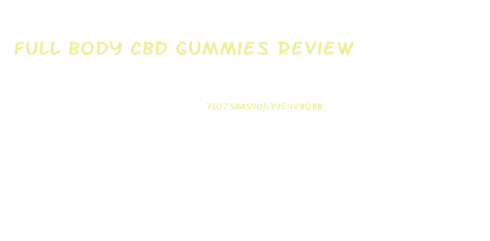 Full Body Cbd Gummies Review