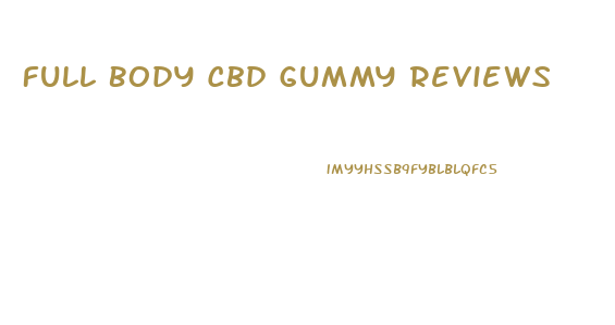 Full Body Cbd Gummy Reviews