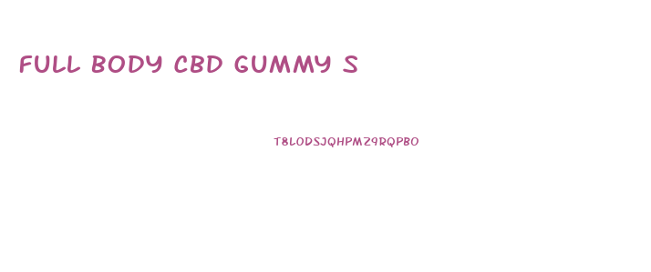 Full Body Cbd Gummy S